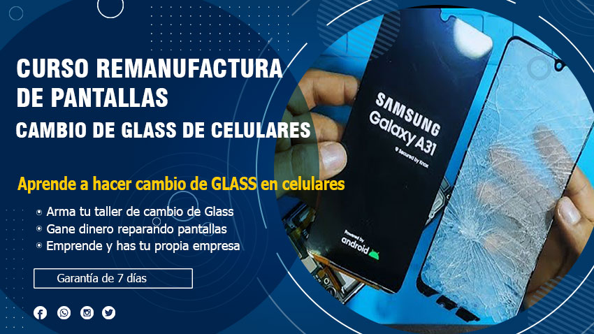 Curso Remanufactura de pantallas, Cambio de GLASS de celulares